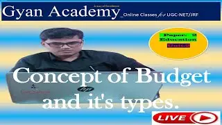 Concept of Budgets and it's Types |M.A Husain | Gyan Academy