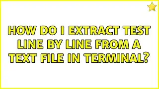 Ubuntu: How do I extract test line by line from a text file in terminal?