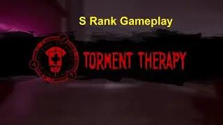 Torment Therapy S Rank Gameplay - Dark Deception #6