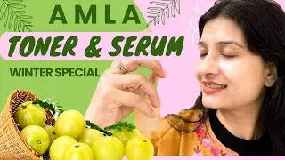 Get Natural & Glowing Skin Amla Toner & Serum | DIY Winter Special Skin Care | AVNI | GEONOURISH