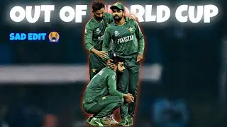 Pakistan out of world cup 😭 | Sad edit 🥺 | Thrilled Editz