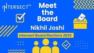 Meet the Intersect Board - Nikhil Joshi