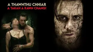 A LEHKHABU CHHIAR A TAKAH A RAWN CHANG ZEL! | MIZO MOVIE RECAP