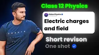 ELECTRIC CHARGES & FIELD | Short Revision | Mind map @Vision.Physics