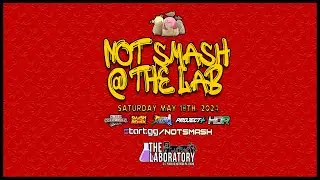 Not Smash @ The Lab IV | ProjectPlus - 05/18/24 - start.gg/NotSmash