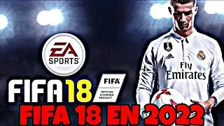 ASI ES FIFA 18 EN 2022...