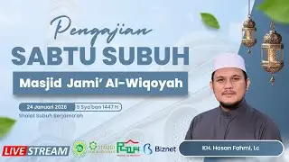 Kajian Kitab   Arba'in An - Nawawi | Masjid Jami Al - Wiqoyah | KH. Hasan Fahmi, Lc.