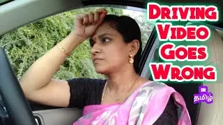 Driving video goes Wrong @AnuYuvan