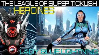 THE LEAGUE OF SUPER TICKLISH HEROINES : LADY BLUE LIGHTNING
