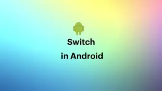 Switch in Android (Kotlin) - 013 #Switch..#2021