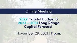 2022 Capital Budget and 2023-2031 Long Range Capital Forecast Meeting