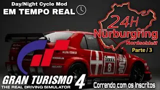 Gran Turismo 4 - 24H de Nürburgring Em Tempo Real Com Os Inscritos - Mod Day/Night Cycle - Parte 3