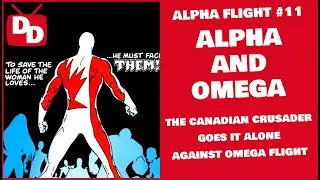 Alpha Flight #11 - Alpha and Omega | Alpha Flight Mondays | 1984