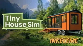 MİNİK YAŞAM ALANLARI YAPMAK! | TINY HOUSE SIMULATOR | INCELEME
