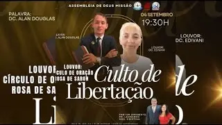 Culto de Liberta&ccedil;&atilde;o Pregador Dc Alan Douglas Louvor Diac Idivani