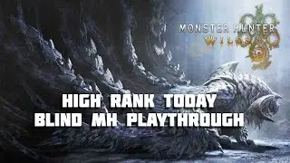 High rank solo! First Monster Hunter blind playthrough