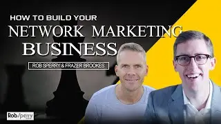 Build Your Network Marketing Business Using Social Media with Rob Sperry and Frazer Brookes