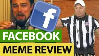 This Weeks Facebook Meme Review