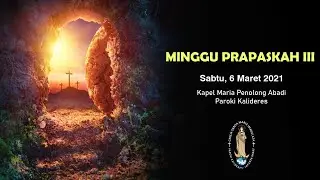 Misa Minggu Prapaskah III - Sabtu, 06 Maret 2021