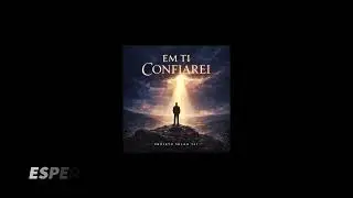 Em Ti confiarei - Projeto Selah 121