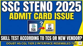 SSC STENO 2025 Admit Card Issue & TCS Conducting Skill Query