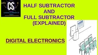 Subtractor||Half Subtractor and Full Subtractor(explained),Full subtractor using Half Subtractor