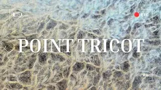 Point tricot du 7 f&eacute;vrier 
