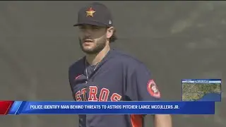 Police identify man behind threats to Astros pitcher Lance McCullers Jr.