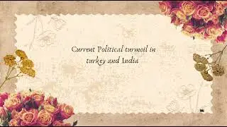 Current political turmoil in Turkey and India