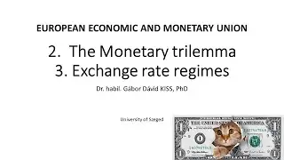 I. 2. The Monetary trilemma, 3. Exchange rate regimes