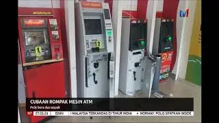 N7 &ndash; CUBAAN ROMPAK MESIN ATM &ndash; POLIS BURU 2 SUSPEK [12 OGOS 2019]