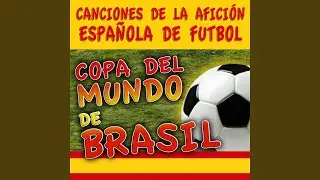 España Es la Mejor: Oe Oeoeoe / Yo Soy Español / A por Ellos / Campeones / Gracias por Ser...