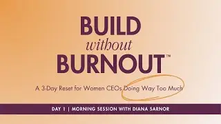 Build Without Burnout - Day 1 Morning Kickoff