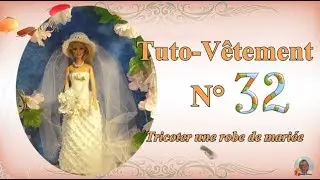 🥢 Tuto Vêtement N°32 | 👰Tricoter une robe de Mariée