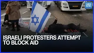 Israeli Protesters Attempt To Block Aid From Entering Gaza | Dawn News English
