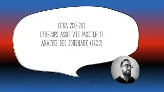 Cyberops ASSOCIATE module 17 analyse des journaux (17.2.7)
