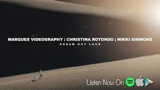Marques Videography (Feat. Christina Rotondo & Nikki Simmons) - Dream Out Loud (Official Audio)