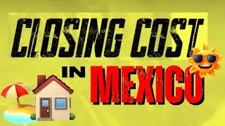 What You Need to Know About Closing Costs in Mexico by Attorney Miriam Fernandez (2024)
