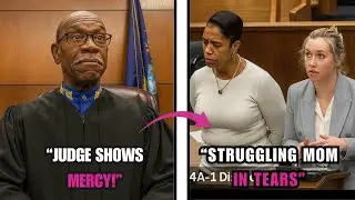 Judge Extends Compassion to Hardworking Mother Fighting to Make Ends Meet