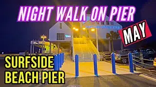 HOW DOES THE SURFSIDE BEACH PIER LOOK AT NIGHT? ARE THERE LIGHTS? WHAT CAN YOU SEE? WHAT'S NEW/OPEN?