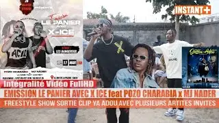 POZO CHARABIA x MJ NADER Freestyle SHOW Sortie Clip YA ADOU dans l'émission LE PANIER Avec X ICE
