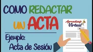 COMO REDACTAR UNA ACTA DE SESIÓN | APRENDIZAJE VIRTUAL