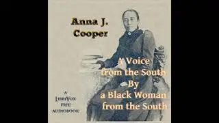 A Voice from the South: By a Black Woman from the South by Anna J. Cooper | Full Audio Book