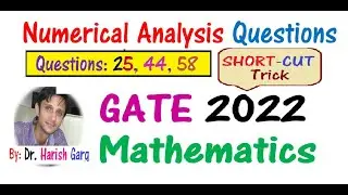 Numerical Analysis Questions |GATE 2022 Mathematics| Q.No. 25, 44, 58