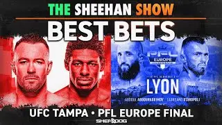 The Sheehan Show: BEST BETS for UFC Tampa, PFL Europe Championship