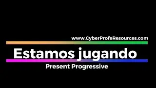 Estamos Jugando: Unit 29 (Spanish Present Progressive)