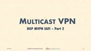 MVPN Video 17 - BGP MVPN SAFI Part 2 - The C-Multicast Routes