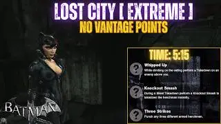 Arkham City: Lost City Extreme - Without Using Vantage Points as Catwoman