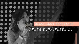 Nenhum Passo Atrás | Bispa Lúcia Rodovalho - Arena Conference 20