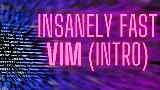 Insanely Fast Vim (intro)